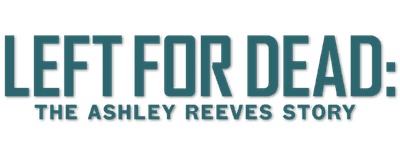 Left for Dead: The Ashley Reeves Story logo