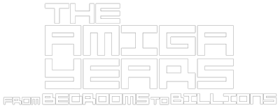 From Bedrooms to Billions: The Amiga Years! logo