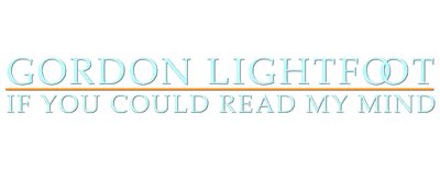 Gordon Lightfoot: If You Could Read My Mind logo
