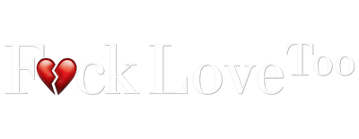 F*ck Love Too logo
