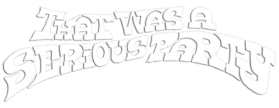 That Was a Serious Party logo
