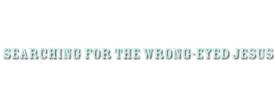 Searching for the Wrong-Eyed Jesus logo