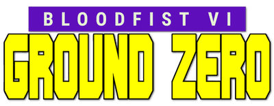 Bloodfist VI: Ground Zero logo