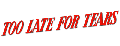 Too Late for Tears logo