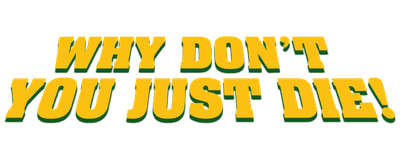 Why Don't You Just Die! logo