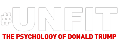 Unfit: The Psychology of Donald Trump logo