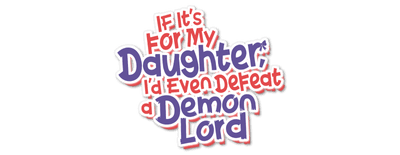 If It's for My Daughter, I'd Even Defeat a Demon Lord logo