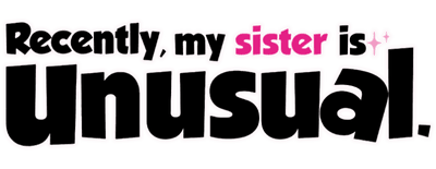 Recently, My Sister is Unusual logo