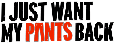 I Just Want My Pants Back logo
