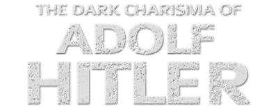 The Dark Charisma of Adolf Hitler logo