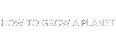 How to Grow a Planet logo