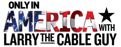 Only in America with Larry the Cable Guy logo