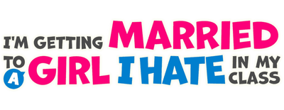 I'm Getting Married to a Girl I Hate in My Class logo