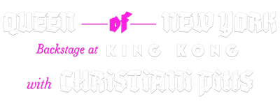 Queen of New York: Backstage at 'King Kong' with Christiani Pitts logo