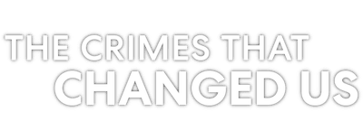 The Crimes that Changed Us logo