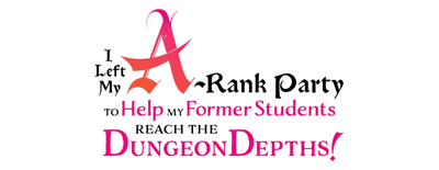 I Left My A-Rank Party to Help My Former Students Reach the Dungeon Depths! logo