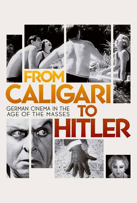 From Caligari to Hitler: German Cinema in the Age of the Masses