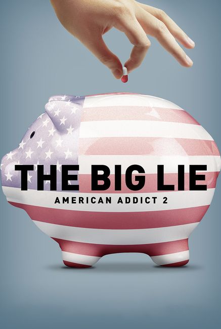 The Big Lie: American Addict 2