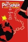 The Prisoner or: How I Planned to Kill Tony Blair