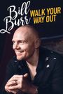 Bill Burr: Walk Your Way Out