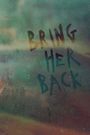 Bring Her Back