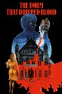 The Dorm That Dripped Blood