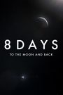 8 Days: To the Moon and Back