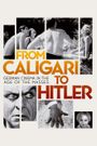 From Caligari to Hitler: German Cinema in the Age of the Masses