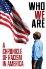 Who We Are: A Chronicle of Racism in America