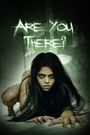 Are You There?
