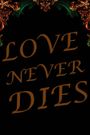 Love Never Dies