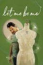 Let Me Be Me