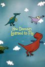 How Dinosaurs Learned to Fly