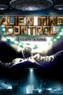Alien Mind Control: The UFO Enigma