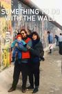 Something to Do with the Wall