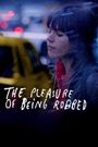 The Pleasure of Being Robbed