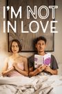 I'm Not in Love