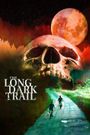 The Long Dark Trail