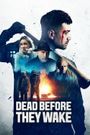 Dead Before They Wake