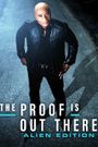 The Proof Is Out There: Alien Edition