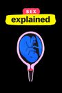 Sex, Explained