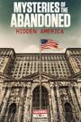 Mysteries of the Abandoned: Hidden America