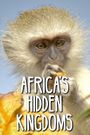 Africa's Hidden Kingdoms
