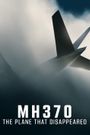MH370: The Plane That Disappeared
