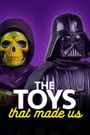 The Toys That Made Us
