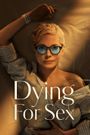 Dying for Sex