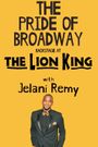 The Pride of Broadway: Backstage at 'The Lion King' with Jelani Remy