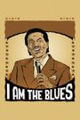 I Am the Blues