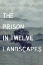 The Prison in Twelve Landscapes