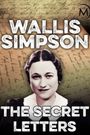 Wallis Simpson: The Secret Letters